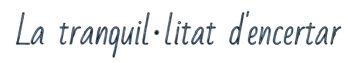 La tranquil·litat d'encertar.